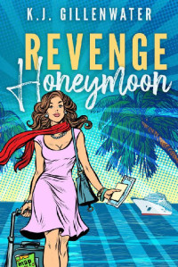 K.J. Gillenwater — Revenge Honeymoon