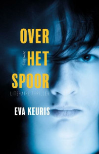 Eva Keuris — Over het spoor
