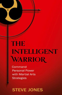 Steve Jones — The Intelligent Warrior