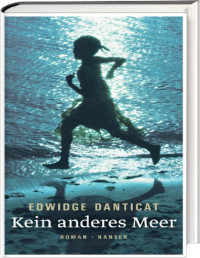 Edwidge Danticat — Kein anderes Meer