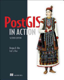 Regina O. Obe, Leo S. Hsu — PostGIS in Action, Second Edition