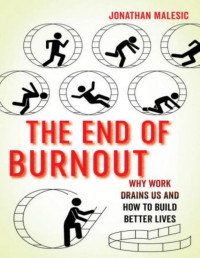 Jonathan Malesic — The End of Burnout: Why Work Drains Us & How to Build Better Lives