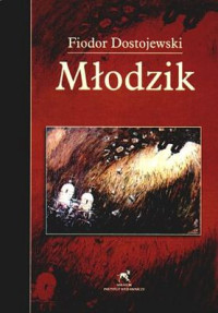 Fiodor Dostojewski — Fiodor Dostojewski - Młodzik