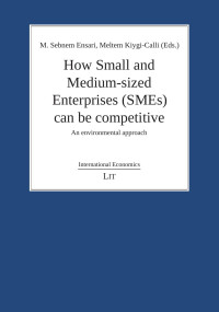 M. Sebnem Ensari, Meltem Kiygi-Calli (Eds.) — Microsoft Word - How SMEs Can Be Competitive_camera ready copy_07122017.docx