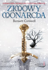 Bernard Cornwell — 1 - Zimowy monarcha