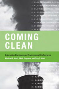 Michael E. Kraft, Mark Stephan & Troy D. Abel — Coming Clean: Information Disclosure and Environmental Performance