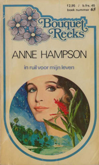 Anne Hampson — In ruil voor mijn leven [Bouquet 65]