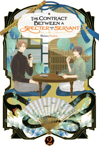 Michiru Fushino — The Contract Between a Specter and a Servant, Vol. 2: The Contract Between a Specter and a Servant