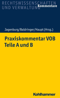 Inge Jagenburg & Sebastian Baldringer & Andreas Haupt — Praxiskommentar VOB – Teil A und B