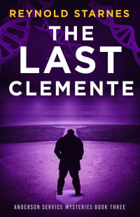 Reynold Starnes — The Last Clemente: Anderson Services Mysteries Book Three