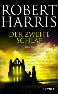 Robert Harris — Der zweite Schlaf: Roman (German Edition)