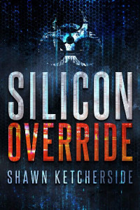 Shawn Ketcherside — Silicon Override