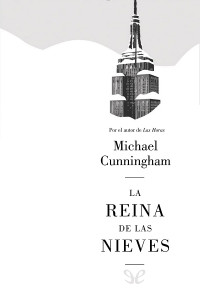 Michael Cunningham — La reina de las nieves