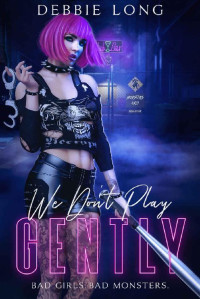 Debbie Long — We Don't Play Gently (Dark Academy Romance Book 4)