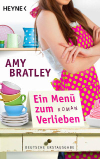 Amy Bratley [Bratley, Amy] — Ein Menü zum Verlieben