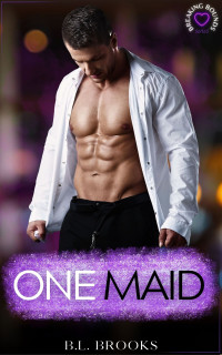 B.L. Brooks — One Maid (Breaking Bounds Book 6)