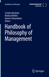 Cristina Neesham & Markus Reihlen & Dennis Schoeneborn — Handbook of Philosophy of Management