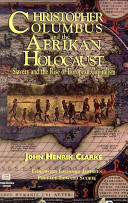 John Henrik Clarke — Christopher Columbus and the Afrikan Holocaust