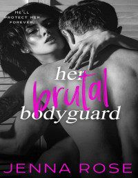 Jenna Rose — Her Brutal Bodyguard