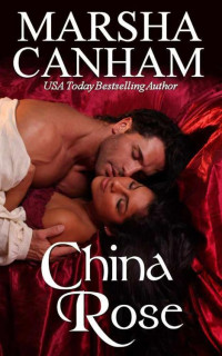 Marsha Canham — CHINA ROSE
