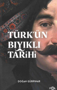 Doğan Gürpınar — Türk'ün Bıyıklı Tarihi