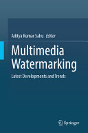 Aditya Kumar Sahu — Multimedia Watermarking: Latest Developments and Trends