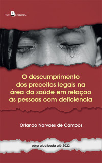 Orlando Narvaes de Campos; — O descumprimento dos preceitos legais na rea da sade em relao s pessoas com deficincia