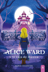 Núria Vivancos — Alice Ward y la caja de música