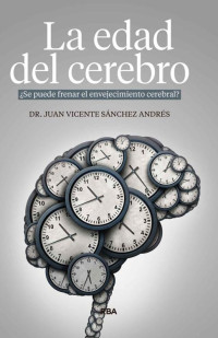 Juan Vicente Sánchez Andrés — La edad del cerebro