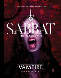 Justin Achilli, Alan Alexander, Khaldoun Khelil, and Karim Muammar — Vampire: The Masquerade 5th Edition Sabbat The Black Hand