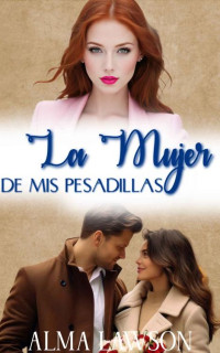 Alma Lawson — La Mujer de mi pesadillas: Historia corta II (Spanish Edition)