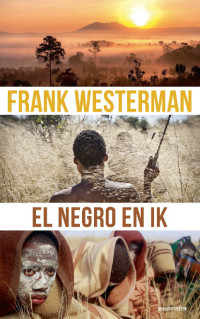 Frank Westerman — El Negro en ik