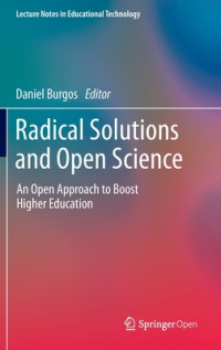 Daniel Burgos [Daniel Burgos] — Radical Solutions and Open Science: An Open Approach to Boost Higher Education