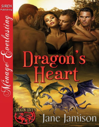 Jane Jamison — Dragon's Heart [Dragon Love 4] (Siren Publishing Ménage Everlasting)