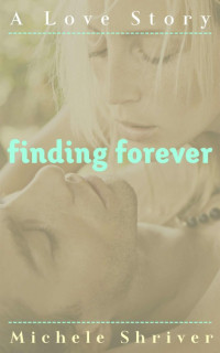 Shriver, Michele — Finding Forever