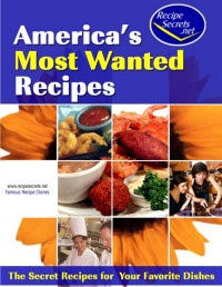 Recipe Secrets.net — America's Most Wanted Recipes