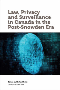 Michael Geist — Law, Privacy and Surveillance in Canada in the Post-Snowden Era