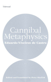 Viveiros de Castro, Eduardo — Cannibal Metaphysics