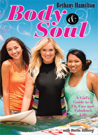 Bethany Hamilton;Dustin Dillberg; — Body and Soul