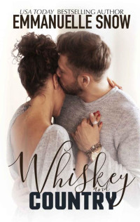 Emmanuelle Snow — Whiskey and Country (Carter Hills Band - Small Town Rock Star Romance Book 3)