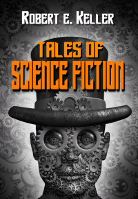 Robert E. Keller — Tales of Science Fiction