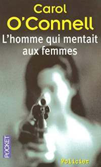 Carol O'Connell [O'Connell, Carol] — Kathy Mallory - 02 - L'homme qui mentait aux femmes