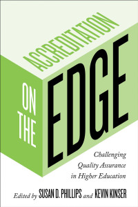 edited by Susan D. Phillips & Kevin Kinser — Accreditation on the Edge: Challenging Quality Assurance in Higher Education