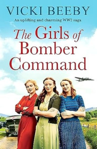 Vicki Beeby — BC01 - The Girls of Bomber Command