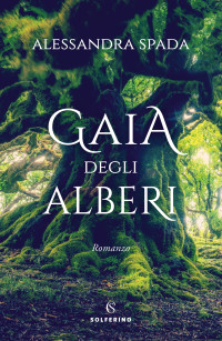 Alessandra Spada — Gaia degli alberi
