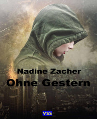 Nadine Zacher — Nadine Zacher - Ohne Gestern