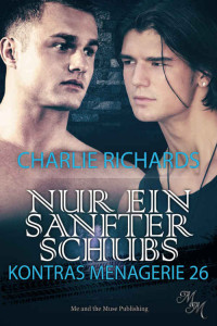 Charlie Richards — Nur ein sanfter Schubs (Kontras Menagerie 26) (German Edition)