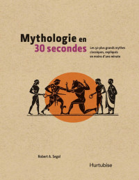 Robert A. Segal — Mythologie en 30 secondes