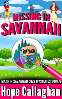 Hope Callaghan — Missing in Savannah: A Made in Savannah Cozy Mystery (Made in Savannah Cozy Mysteries Series Book 6)