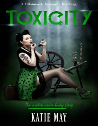 Katie May — Toxicity (A Villainously Romantic Retelling Book 4)